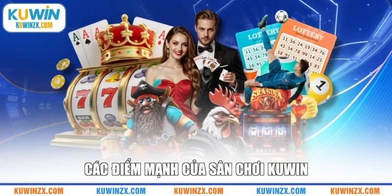 Các điểm mạnh của sân chơi KUWIN