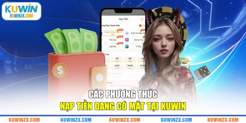 Các phương thức nạp tiền đang có mặt tại KUWIN