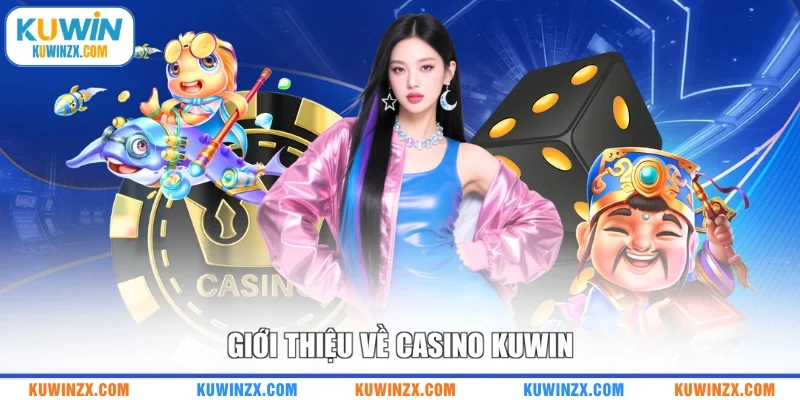 Giới thiệu về Casino KUWIN