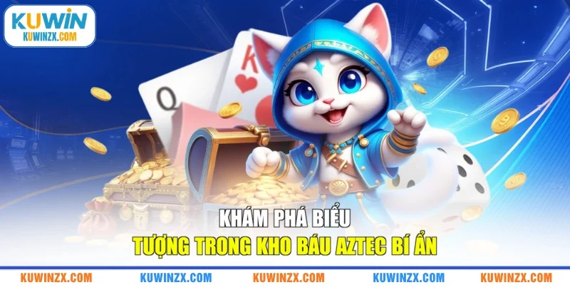 Khám phá biểu tượng trong Kho báu Aztec bí ẩn