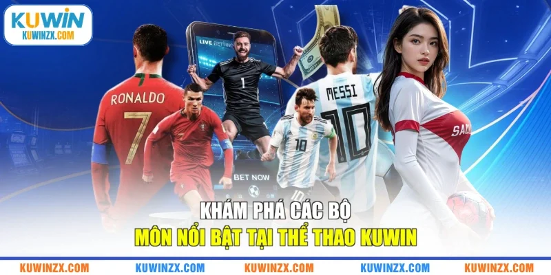 Khám phá các bộ môn nổi bật tại thể thao KUWIN