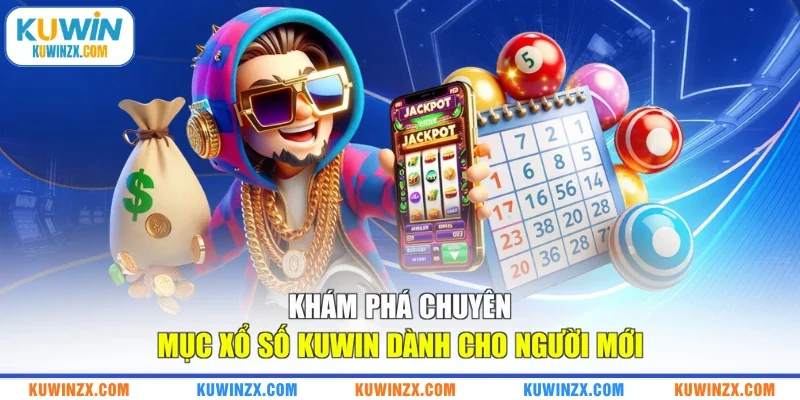 Khám phá chuyên mục xổ số KUWIN dành cho người mới