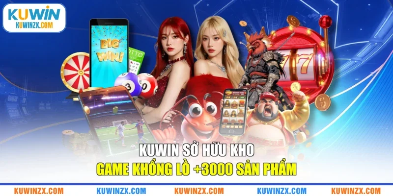KUWIN sở hữu kho game khổng lồ +3000 sản phẩm