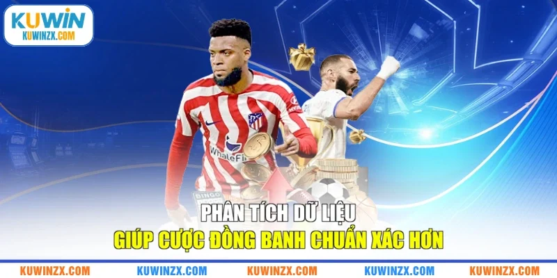 Phân tích dữ liệu giúp cược đồng banh chuẩn xác hơn