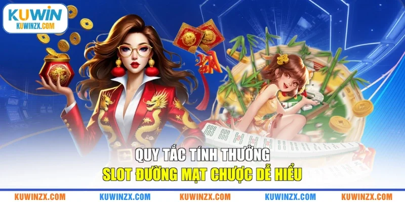 Quy tắc tính thưởng slot đường mạt chược dễ hiểu