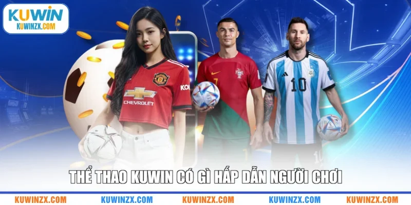 Thể thao KUWIN có gì hấp dẫn người chơi