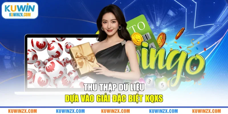 Thu thập dữ liệu dựa vào giải đặc biệt KQXS